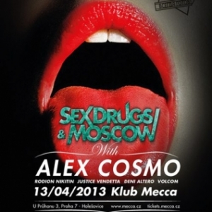 SEX DRUGS & MOSCOW with ALEX COSMO 